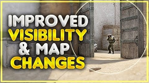 CS:GO Update: Major Visibility Improvements & Big Map Changes
