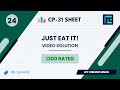 #24 Just Eat It! | Video Solution | 1300 Rated | TLE CP-31 Sheet | Best Codeforces Problems