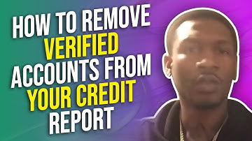 Remove Verified Accounts On Credit Report