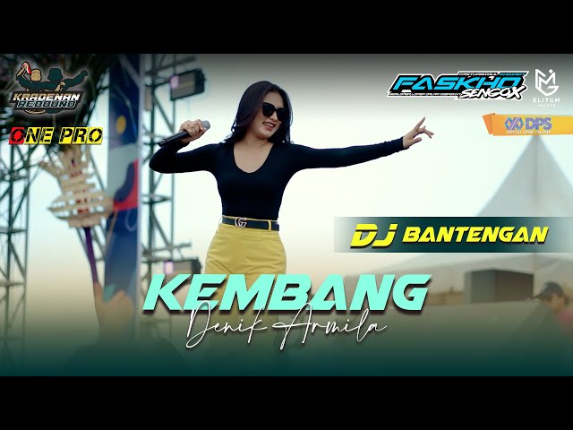 DENIK ARMILA - KEMBANG | KRADENAN REBOUND x ONE PRO || FASKHO SENGOX AUDIO || ELITGM class=