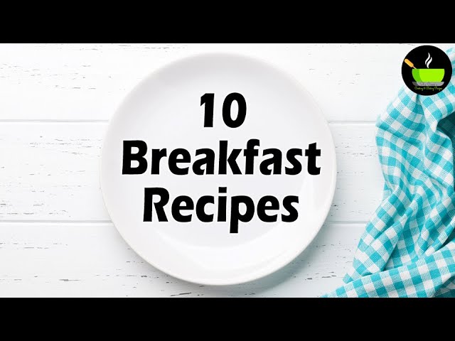 10 Quick & Easy Breakfast Recipes | Healthy Breakfast Recipes| Quick & Easy Breakfast | Breakfast | She Cooks