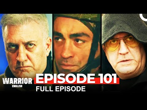 Warrior Turkish Drama Episode 101