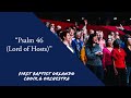 Psalm 46 lord of hosts  first baptist orlando choir  orchestra