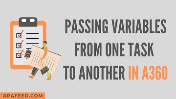 Passing Variables From One Task To Another In A360 | A360 Tutorial