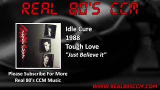 Watch Idle Cure Just Believe It video