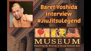 Baret Yoshida Interview - ADCC Legend - Episode 37 MMA Museum / #MMAMuseum #BaretYoshida