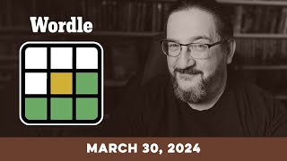 Doug plays today's Wordle Puzzle Game for 03/30/2024