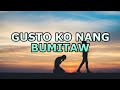 Gusto Ko Nang Bumitaw - Morissette (Cover) with Lyrics