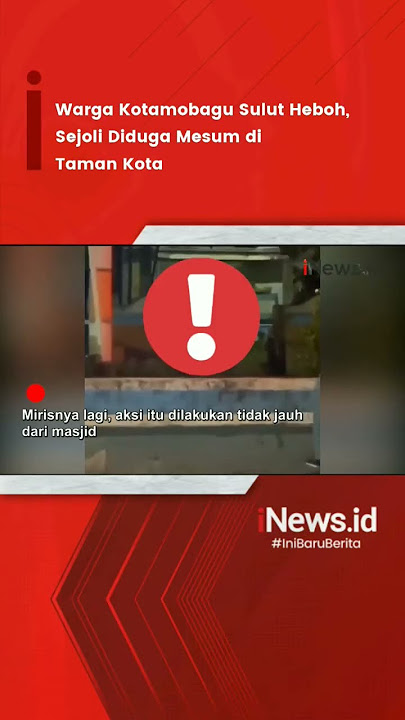 Warga Kotamobagu Sulut Heboh, Sejoli Diduga Mesum di Taman Kota