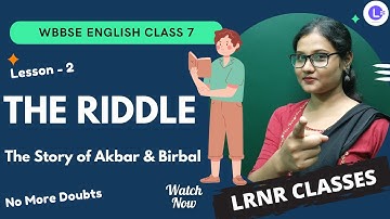 WBBSE Class 7th ENGLISH LESSON-2 THE RIDDLE 😍 || Blossoms || Lean in Bangla || LRNR Classes