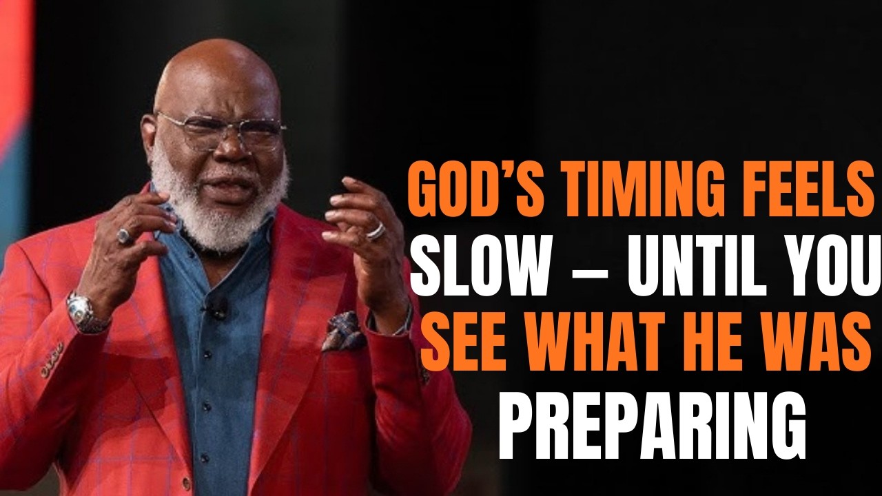 God’s Timing Feels Slow — Until You See What He Was Preparing | T.D. Jakes Motivation
