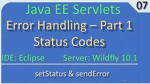 Status Code by setStatus & sendError | JavaEE Wildfly Servlet Tutorial #07