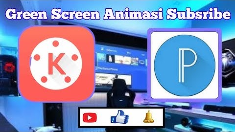 Tutorial Cara Membuat Green Screen Subscribe, Like, dan Lonceng Pada Chanel Youtube