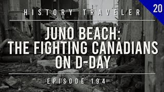 Juno Beach: The Fighting Canadians on D-Day | History Traveler Episode 194