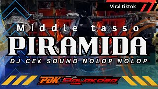 Download Lagu DJ PIRAMIDA || PDK X BALAKOSA  || MIDDLE TASSO NOLOP NOLOP MP3