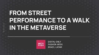 From Street Performance to a Walk in the Metaverse.