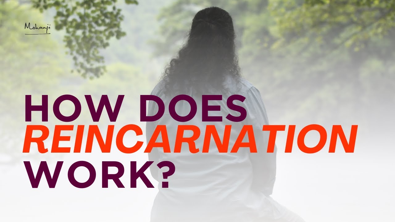 Reincarnation Explained - The Science of Soul Migration I Mohanji