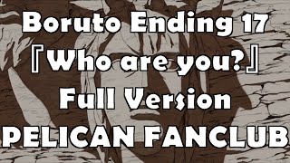 Boruto : Ending 17 Full Lyrics『 Who are you? 』PELICAN FANCLUB [CC]