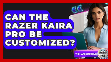 Can The Razer Kaira Pro Be Customized? - The Hardware Hub