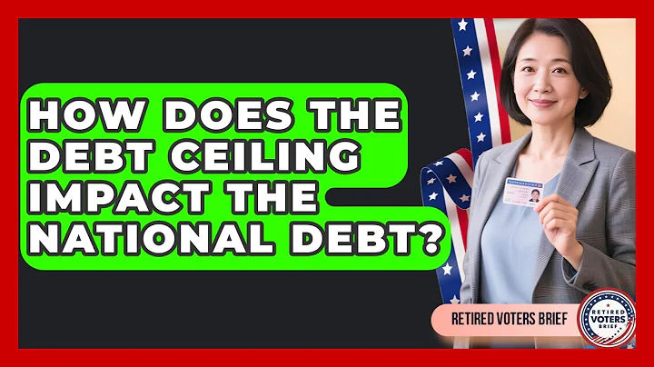 How Does The Debt Ceiling Impact The National Debt? - Retired Voters Brief