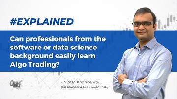 Why professionals from software/data science background can easily learn Algo trading?