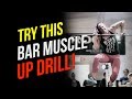 BEST Bar Muscle Up Drill! (3 Reasons Why You Should Try Using A Band!)