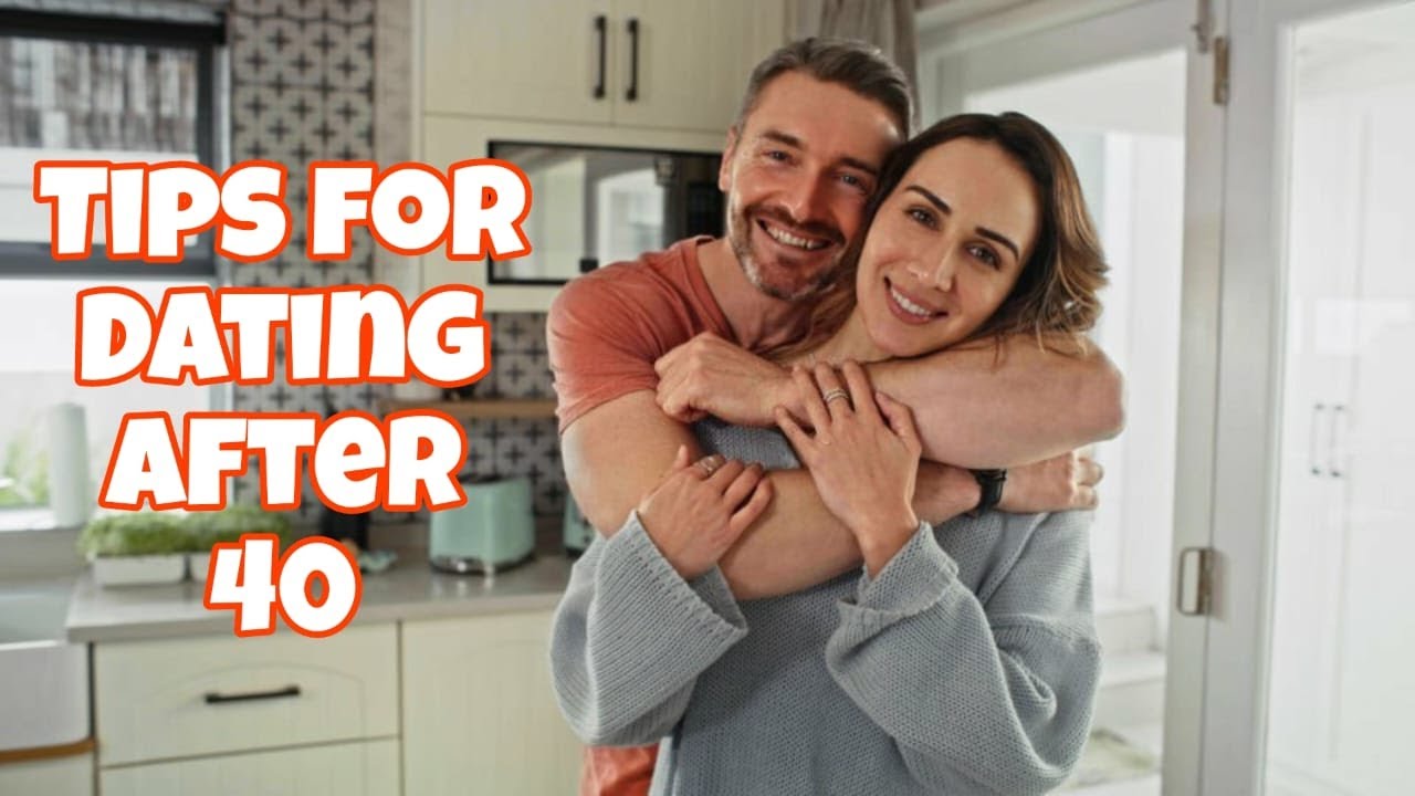 Tips for Dating After 40