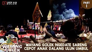 WAYANG GOLEK NGEDATE SARENG CEPOT ANAK DALANG ULUN UMBUL - WAYANG GOLEK ASEP SUNANDAR SUNARYA