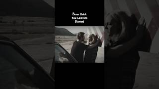Ömer Balık You Lost Me Slowed Shorts