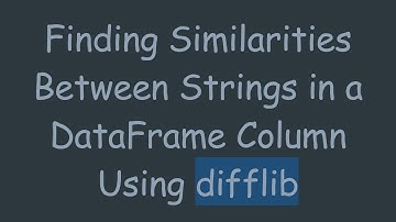 Finding Similarities Between Strings in a DataFrame Column Using difflib