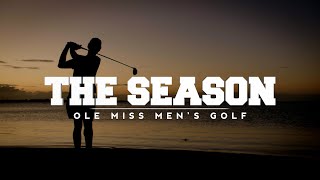 The Season: Ole Miss Men's Golf - Puerto Rico Classic (2023) The Season Ole Miss Men S Golf Heating Up 2022