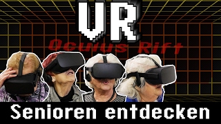 VR - Oculus Rift - Senioren entdecken Technik!!!