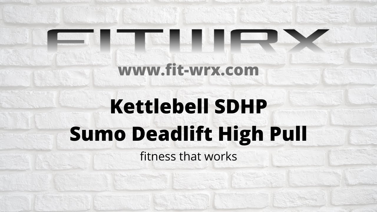 FitWRX Kettlebell SDHP Sumo Deadlift High Pull YouTube