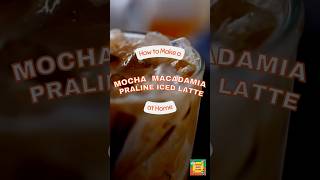 How to Make a Mocha Macadamia Praline Iced Latte ?☕? CoffeeBuzzRecipes MochaMacadamiaPraline