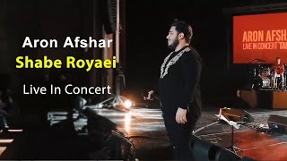 Aron Afshar - Shabe Royaei - Live In Concert ( آرون افشار - اجرای زنده آهنگ شب رویایی )