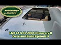 LM4 LS 5 3L 2004 Discovery II Overland Build, Episode 5