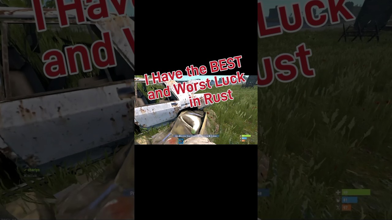 Rust Luck is either high or low 