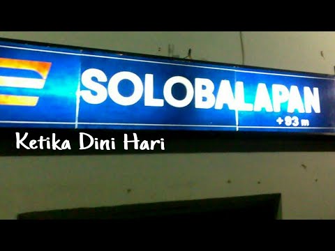 Download lagu STASIUN SOLO BALAPAN (MALAM HARI) STASIUN SOLO BALAPAN (MALAM HARI)