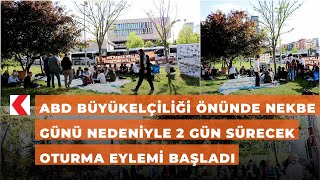 ABD Büyükelçiliği önünde Nekbe günü nedeniyle 2 gün sürecek oturma eylemi başladı