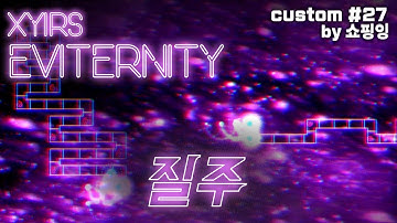 [ ADOFAI Custom Create #27 ] xyris - Eviternity / non effect / map by 쇼핑잉