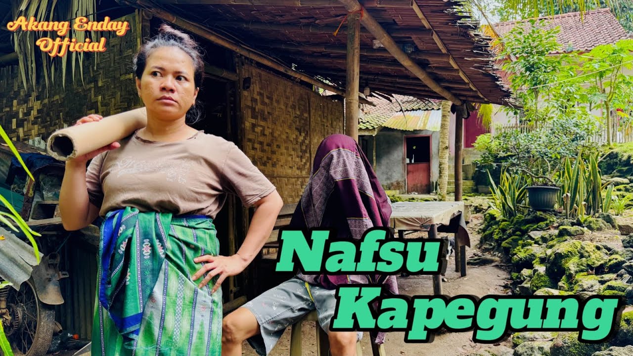 NAFSU KAPEGUNG || DRAMA KOMEDI SUNDA NYAI AKANG