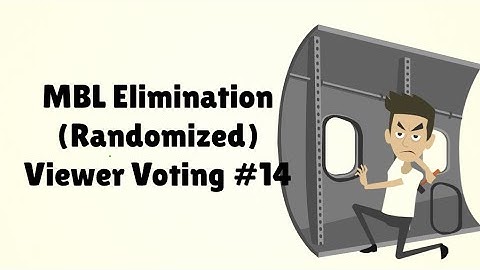 MBL Elimination (Randomized) Viewer Voting Episode 14