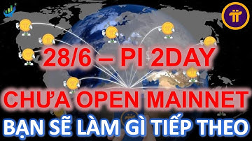 28/6/2023 Pi2Day Pi vẫn chưa Open Mainnet Bạn sẽ làm gì tiếp theo #investtv #pinetwork #pi #picoin