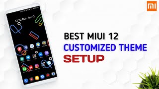 Best MIUI 12 Customized Theme Setup For All Xiaomi Phones | Stylish Home-screen, Best Icon & Walls