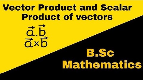 Vector and Scalar products of three or more vectors |Vector Products|Vector Analysis||AMS