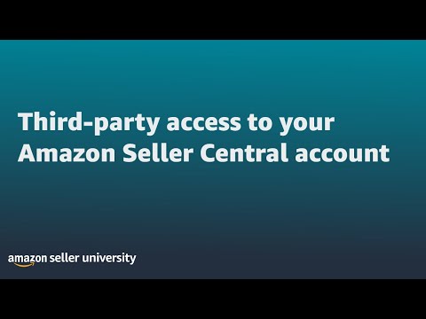 Third Party Access to your Account: Keep your Amazon Selling Account Secure