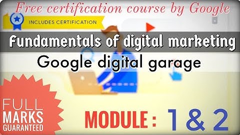 Answers of modules 1& 2 | Fundamentals of digital marketing | Google digital garage | full mark🙂☺😊