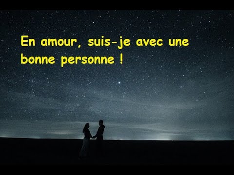 En amour suis je avec une bonne personne