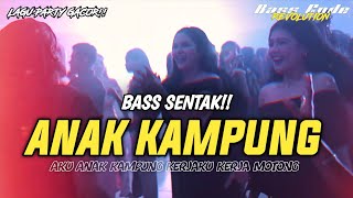 BASS SENTAK!! || AKU ANAK KAMPUNG || KERJAKU KERJA MOTONG || NZAR D'JOCKEY || REMIX TERBARU🌴