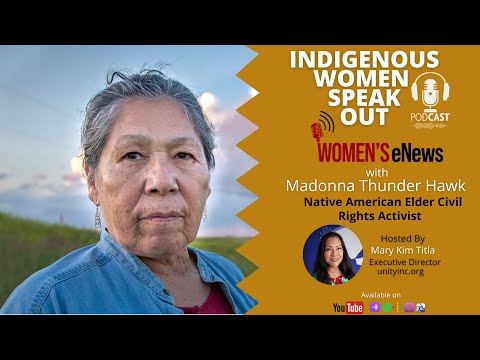 Indigenous Women Speak Out Podcast with Madonna Thunder Hawk